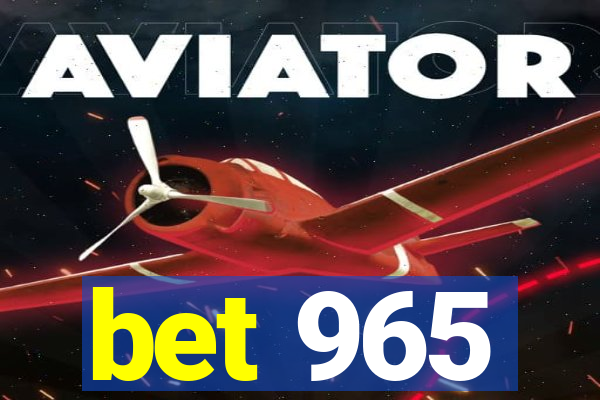 bet 965